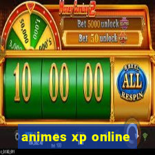 animes xp online